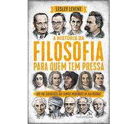 A HISTORIA DA FILOSOFIA PARA QUEM TEM PRESSA (Em Portugues do Brasil)