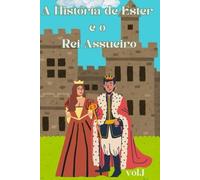 A História de Ester e o Rei Assueiro