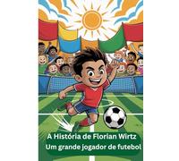A História de Florian Wirtz: Um grande jogador de futebol