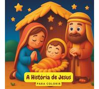 A História de Jesus: Para Colorir