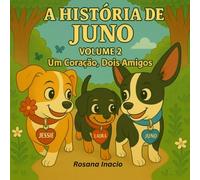 A Historia De Juno - Volume 2: Um Coração, Dois Amigos (A História de Juno)