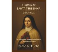 A HISTÓRIA DE SANTA TERESINHA DE LISIEUX (vidas de santos)