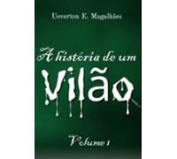 A História De Um Vilão (ebook)