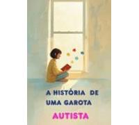 A História De Uma Garota Autista (ebook)