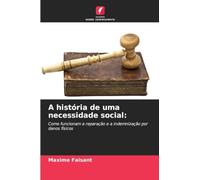 A história de uma necessidade social: Como funcionam a reparação e a indemnização por danos físicos