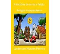 A História Do Arroz E Feijão (ebook)