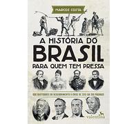 A História do Brasil para quem tem pressa