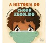 A História Do Choro Engolido (ebook)