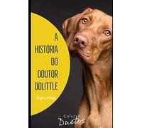 A História do Doutor Dolittle (Coleção Duetos)