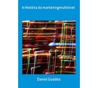 A História Do Marketingmultinivel (ebook)
