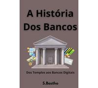A História dos Bancos: Dos Templos aos Bancos Digitais