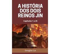 A História dos Dois Reinos Jin: Capítulos 1 a 25