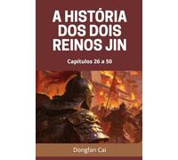 A História dos Dois Reinos Jin: Capítulos 26 a 50