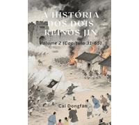 A História dos Dois Reinos Jin: Volume 2 (Capítulo 31-65)