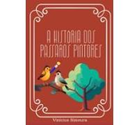 A História Dos Pássaros Pintores (ebook)