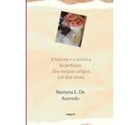 A História E A Química Do Perfume: Dos Tempos Antigos Aos Dias Atuais