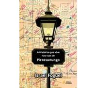 A História Que Vive Nas Ruas De Pirassununga (ebook)