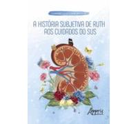 A História Subjetiva De Ruth Aos Cuidados Do Sus (ebook)