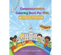 A Historic Kids Commorative Coloring Book-US 250: A PhillyGuide to America's Past and Present , Celebrating Yesterday and Today