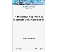 A Historical Approach to Materials Under Irradiation (ISTE Invoiced)