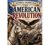 A Historical Coloring Book: The American Revolution