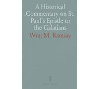 A Historical Commentary on St. Paul's Epistle to the Galatians