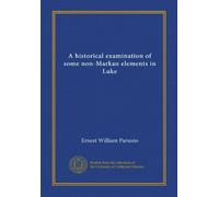 A historical examination of some non-Markan elements in Luke