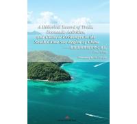 A Historical Record of Trade, Economic Activities, and Cultural Exchanges in the South China Sea Region of China