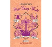 A Historical Tour of Walt Disney World: Volume 3