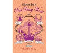 A Historical Tour of Walt Disney World: Volume 3