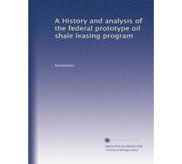 A History and analysis of the federal prototype oil shale leasing program: Volume 2