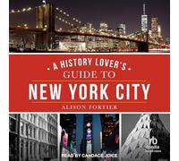 A History Lover's Guide to New York City