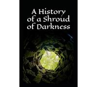 A History of a Shroud of Darkness
