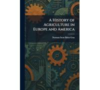 A History of Agriculture in Europe and America