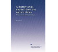 A history of all nations from the earliest times: Being a vniversal historical library,: Volume 5