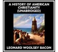 A History Of American Christianity (unabridged) (audiolibro)