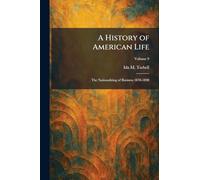 A History of American Life: The Nationalizing of Business 1878-1898
