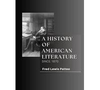 A HISTORY OF AMERICAN LITERATURE Since 1870