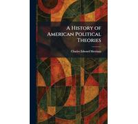 A History of American Political Theories