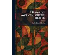A History of American Political Theories