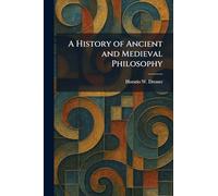 A History of Ancient and Medieval Philosophy