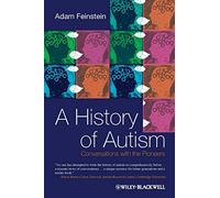 A History of Autism: Conversations with the Pioneers