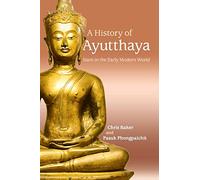 A History of Ayutthaya: Siam in the Early Modern World