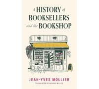A History of Booksellers and the Bookshop