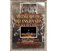 A History of Brass Bands - The Golden Period [Reino Unido] [DVD]