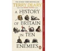 A History Of Britain In Ten Enemies