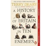 A History of Britain in Ten Enemies: The hilarious Sunday Times bestseller from the author of Horrible Histories