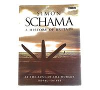 A History of Britain (Vol 1) At the Edge of the World: 3000BC-AD1603