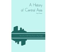A History of Central Asia: 10 ('In Brief' Books for Busy People)