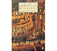 A History of Christian Missions: Second Edition: 6 (Hist of the Church)